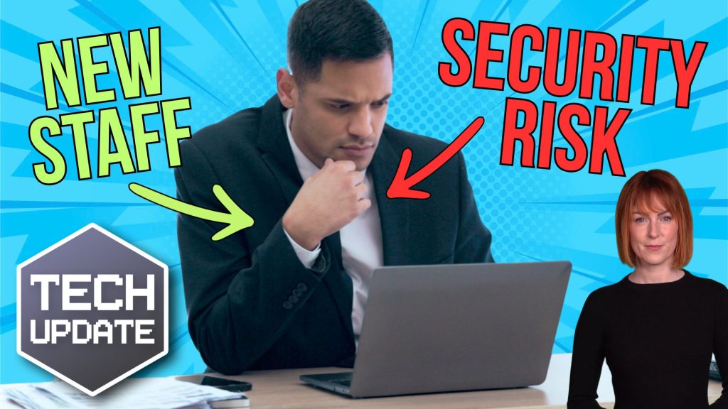 New member of staff… new security risk?
