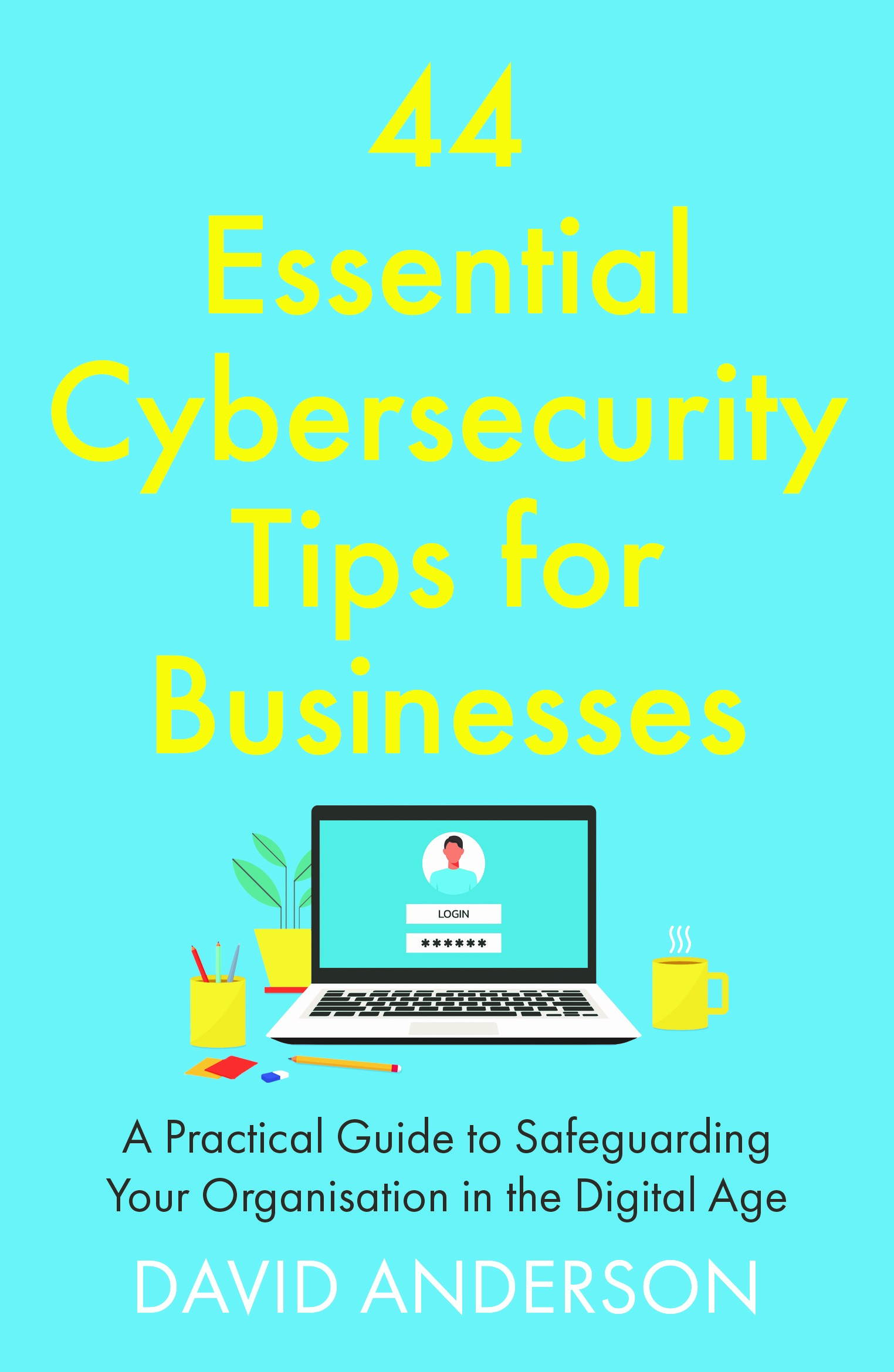 44 Essential Cybersecurity Tips for Businesses
